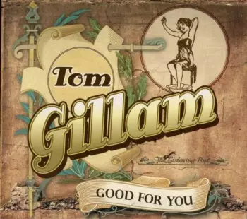 Tom Gillam: Good For You