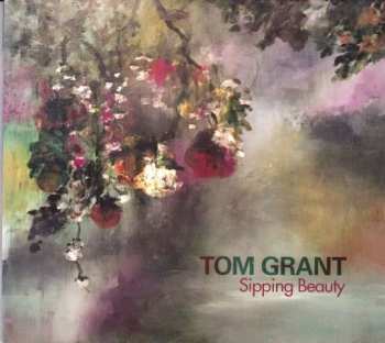 Tom Grant: Sipping Beauty