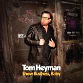 Tom Heyman: Show Business, Baby