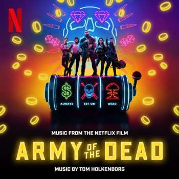 Album Tom Holkenborg: Army Of The Dead (Music From The Netflix Film)