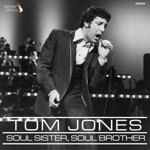 Tom Jones: Soul Sister, Soul Brother
