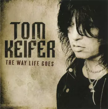 Tom Keifer: The Way Life Goes