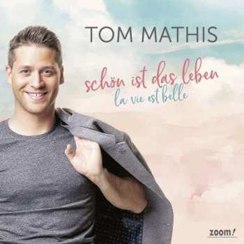 Album Tom Mathis: Schön Ist Das Leben