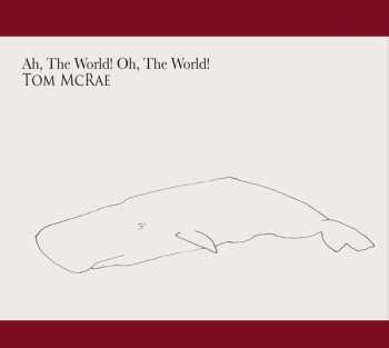 Album Tom McRae: Ah, The World! Oh, The World!