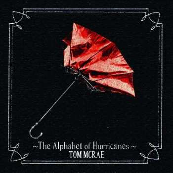 Album Tom McRae: The Alphabet Of Hurricanes