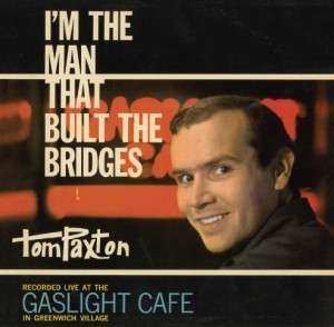 Album Tom Paxton: I'm The Man That Built The Bridges
