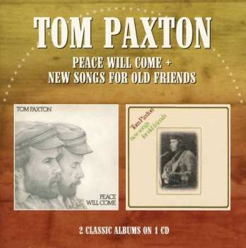 Album Tom Paxton: Peace Will Come + New Songs For Old Friends
