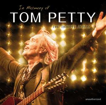 Album Tom Petty And The Heartbreakers: In Memory Of – The Tribute Album
