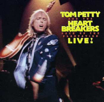 Album Tom Petty And The Heartbreakers: Pack Up The Plantation - Live!