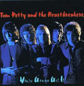 Tom Petty And The Heartbreakers: You're Gonna Get It!