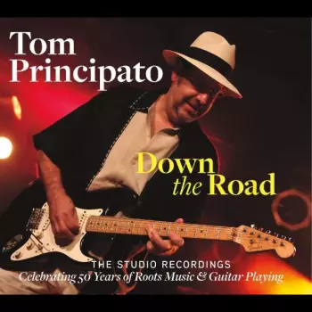 Tom Principato: Down The Road