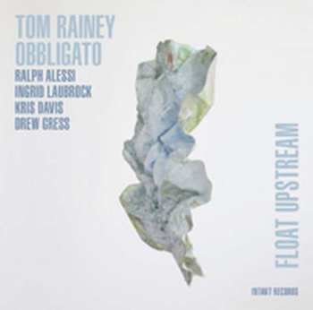 Album Tom Rainey Obbligato: Float Upstream