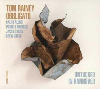Album Tom Rainey Obbligato: Untucked In Hannover