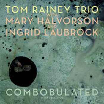 Album Tom Rainey Trio: Combobulated