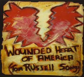Tom Russell: Wounded Heart Of America (Tom Russell Songs)