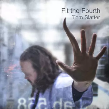 Tom Slatter: Fit The Fourth