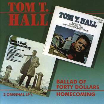 CD Tom T. Hall: Ballad Of Forty Dollars/Homecoming 481435