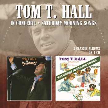 Album Tom T. Hall: In Concert! / Saturday Morning Songs