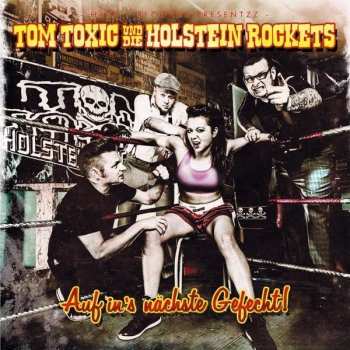 Album Tom Toxic & Die Holstein Rockets: Auf In's Nächste Gefecht