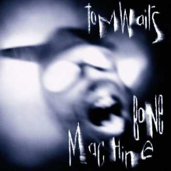 Album Tom Waits: Bone Machine