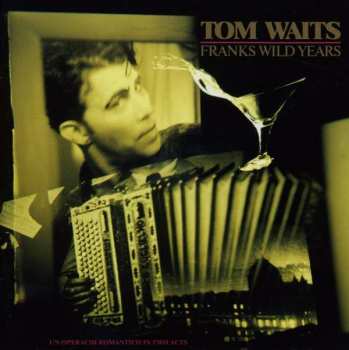 Album Tom Waits: Franks Wild Years