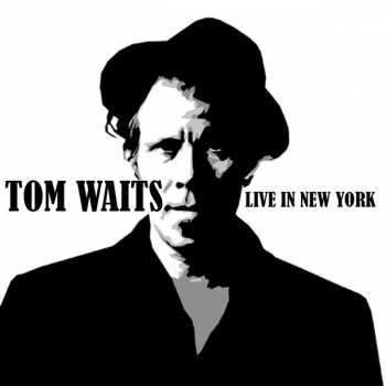 Album Tom Waits: Live In New York