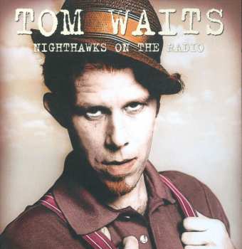 Album Tom Waits: Nighthawks On The Radio - Live