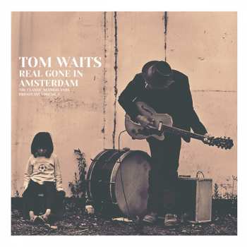 2LP Tom Waits: Real Gone in Amsterdam: The Classic Netherlands Broadcast Volume 2 384873