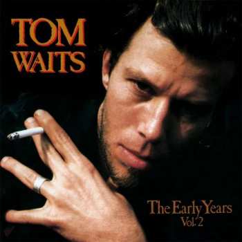 Album Tom Waits: The Early Years Vol. 2
