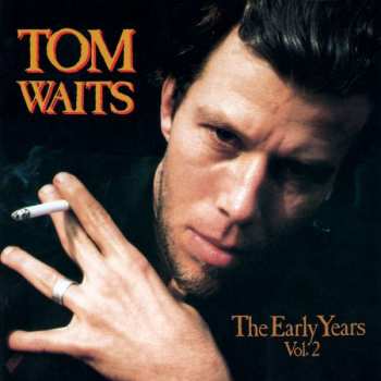 CD Tom Waits: The Early Years Vol. 2 DIGI 294361
