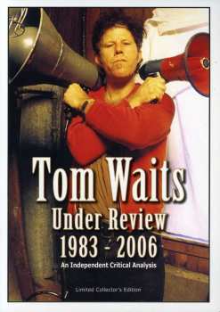 Album Tom Waits: Under Review 1983-2006