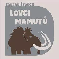 Štorch: Lovci Mamutů