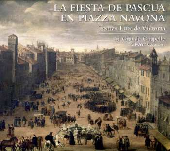 Album Tomás Luis De Victoria: La Fiesta De Pascua En Piazza Navona