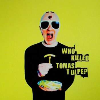 CD Tomas Tulpe: Who Killed Tomas Tulpe? 408519