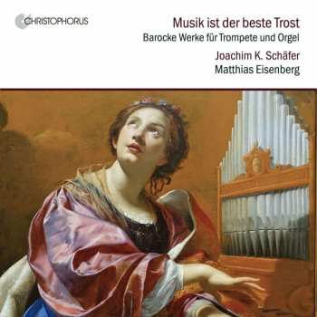 Album Tomaso Albinoni: Musik Für Trompete & Orgel - "musik Ist Der Beste Trost"