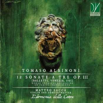 Album Tomaso Albinoni: 12 Sonate A Tre Op. III [Balletti, Venezia, 1701]