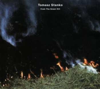 Album Tomasz Stańko: From The Green Hill
