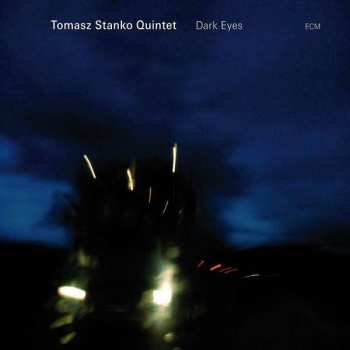 Album Tomasz Stańko Quintet: Dark Eyes
