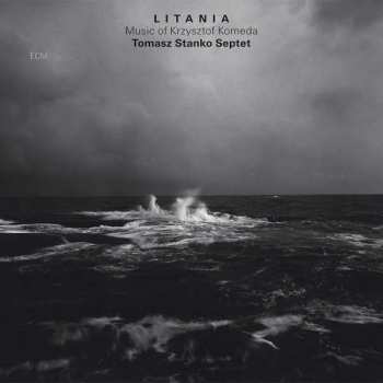 Album Tomasz Stanko Septet: Litania ‎– Music Of Krzysztof Komeda