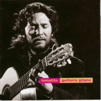 Tomatito: Guitarra Gitana