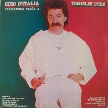 Album Tomislav Ivčić: Giro D'Italia Talijanska Ploča 2