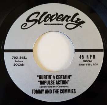 SP Tommy And The Commies: Hurtin' 4 Certain 394049