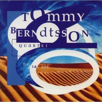 Album Tommy Berndtsson Quartet: Tic Tac Toe