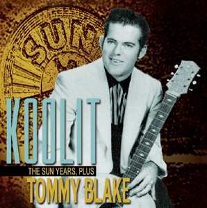 Tommy Blake: Koolit - The Sun Years, Plus