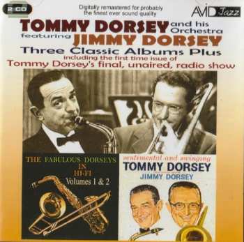 Album Tommy Dorsey And His Orchestra: Three Classic Albums Plus: The Fabulous Dorseys Vol. 1+2 / Sentimental And Swinging / The Great T.D.
