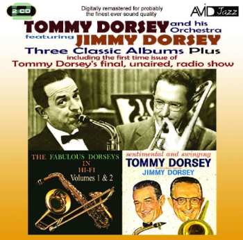2CD Tommy Dorsey And His Orchestra: Three Classic Albums Plus: The Fabulous Dorseys Vol. 1+2 / Sentimental And Swinging / The Great T.D. 522191