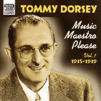 Album Tommy Dorsey: Music Maestro Please (Vol. 1 1935-1939)