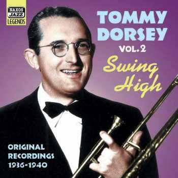 Album Tommy Dorsey: Vol.2 "Swing High" Original 1936-1940 Recordings