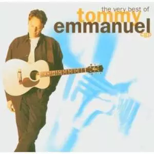 Tommy Emmanuel: The Very Best Of Tommy Emmanuel, C.G.P.