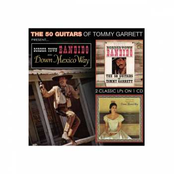 Tommy Garrett: Border Town Bandito & Down Mexico Way